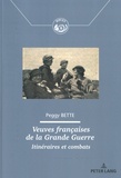 Peggy Bette - Veuves françaises de la Grande Guerre - Itinéraires et combats.