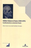 Olivier Dard et Ana Isabel Sardinha-Desvignes - Célébrer Salazar en France (1930-1974) - Du philosalazarisme au salazarisme français.