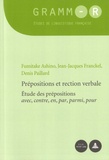 Fumitake Ashino et Jean-Jacques Franckel - Prépositions et rection verbale - Etude des prépositions avec, contre, en, par, parmi, pour.