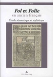 Charles Brucker - Fol et folie en ancien français - Etude sémantique et stylistique.