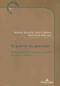 Stéphane Baciocchi et Alain Cottereau - Le pouvoir des gouvernés - Ethnographies de savoir-faire politiques sur quatre continents.