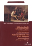 Marie Bolton et Patrick Fournier - Médecine et santé dans les campagnes - Approches historiques et enjeux contemporains.