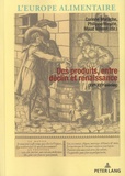 Corinne Marache et Philippe Meyzie - Des produits, entre déclin et renaissance (XVIe-XXIe siècles).