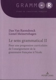 Dan Van Raemdonck et Lionel Meinertzhagen - Le sens grammatical - Tome 2.