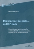 Christine Sagnier - Des images et des mots... au XXIe siècle - Nouvelles perspectives sur la multimodalité, la communication visuelle et multilittératies.