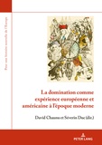 David Chaunu et Séverin Duc - La domination comme expérience européenne et américaine à l'époque moderne.