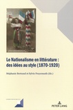 Stéphanie Bertrand et Sylvie Freyermuth - Le nationalisme en littérature - Des idées au style (1870-1920).