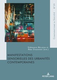 Stéphanie Béligon et Rémi Digonnet - Manifestations sensorielles des urbanités contemporaines.