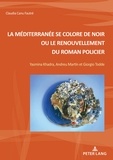 Fautré claudia Canu - Nouvelle poétique comparatiste / New Comparative P 41 : La Méditerranée se colore de noir ou le renouvellement du roman policier - Yasmina Khadra, Andreu Martín et Giorgio Todde....