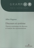 Albin Wagener - Discours et système - Théorie systémique du discours et analyse des représentations.