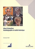 Sebastian Moll - Albert Schweitzer - Autobiographie et réalité historique.