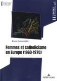 Bruno Dumons - Femmes et catholicisme en Europe - (1960-1970).