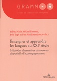 Sabina Gola et Michel Pierrard - Enseigner et apprendre les langues au XXIe siècle - Méthodes alternatives et nouveaux dispositifs d'accompagnement.