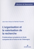 Jean-Alain Héraud et Nathalie Popiolek - L'organisation et la valorisation de la recherche - Problématique européenne et étude comparée de la France et de l'Allemagne.