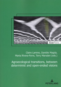 Claire Lamine et Danièle Magda - Agroecological transitions, between determinist and open-ended visions.