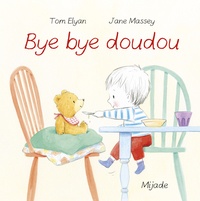 Tom Elyan et Jane Massey - Bye bye doudou.