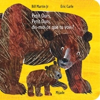 Bill Jr Martin et Eric Carle - Petit ours, Petit ours, dis-moi ce que tu vois ?.