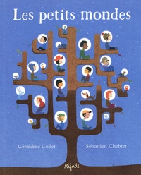 Géraldine Collet et Sébastien Chebret - Les petits mondes.
