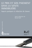 Benoît Kohl - Le prix et son paiement dans la vente immobilière - Aspects pratiques et rédaction de clauses.