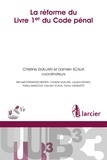 Christine Guillain et Damien Scalia - La réforme du Livre 1er du Code pénal belge.