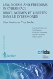 Elise Degrave et Cécile de Terwangne - Droit, normes et libertés dans le cybermonde - Liber Amicorum Yves Poullet.