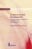 Pierre Moreau - La réforme du droit des successions - Actes du 15e colloque de l'Association "Famille & Droit" Liège, 20 avril 2018.