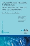 Elise Degrave et Cécile de Terwangne - Droit, normes et libertés dans le cybermonde - Liber Amicorum Yves Poullet.