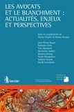 Olivier Creplet et Bruno Dessart - Les avocats et le blanchiment : actualités, enjeux et perspectives.