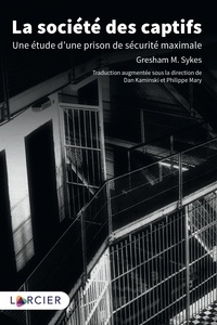 Gresham M. Sykes - La société des captifs - Une étude d'une prison de sécurité maximale.