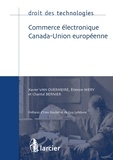 Xavier Van Overmeire et Etienne Wéry - Commerce électronique Canada-Union européenne.