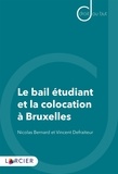 Vincent Defraiteur et Nicolas Bernard - Le bail étudiant et la colocation à Bruxelles.