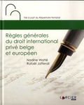 Nadine Watté et Rafaël Jafferali - Règles générales du droit international privé belge et européen - Tité à part du Répertoire Notarial.