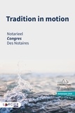 Katrien Audenaert et François-Xavier Bary - Tradition in motion - Congrès des notaires - Anvers.