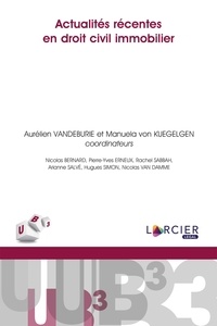 Aurélien Vandeburie et Manuela von Kuegelgen - Actualités récentes en droit civil immobilier.
