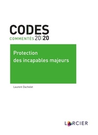 Laurent Dachelet - Protection des incapables majeurs.