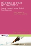 Pascal Ancel et André Prüm - Réformer le droit des contrats ? - Analyse comparée autour du droit luxembourgeois.
