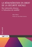 Marc Morsa - La rémunération en droit de la sécurité sociale - Des indemnités diverses à l'allocation de mobilité.
