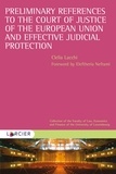 Clelia Lacchi - Preliminary References to the Court of Justice of the European Union and Effective Judicial Protection.