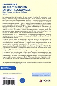 Liber Amicorum Denis Philippe. 2 volumes : Volume 1, L'influence du droit européen en droit économique ; Volume 2, Cabinet de curiosités pour un juriste passionné