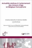 Christine Guillain et Valentine Mahieu - Actualités relatives à l'enfermement des mineurs d'âge en Belgique francophone.