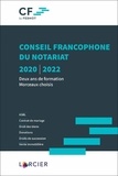  Collectif - Conseil francophone du notariat 2020-2022 - Deux ans de formation - Morceaux choisis.