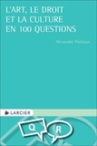 Alexandre Pintiaux - L'art, le droit et la culture en 100 questions.