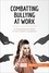  50Minutes - Coaching  : Combatting Bullying at Work - A widespread problem in the modern workplace.