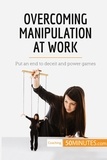  50Minutes - Coaching  : Overcoming Manipulation at Work - Put an end to deceit and power games.