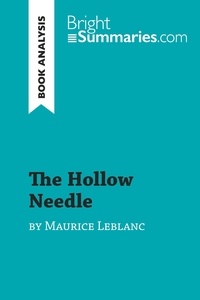 Summaries Bright - BrightSummaries.com  : The Hollow Needle by Maurice Leblanc (Book Analysis) - Detailed Summary, Analysis and Reading Guide.