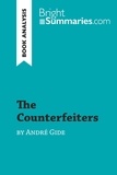 Summaries Bright - BrightSummaries.com  : The Counterfeiters by André Gide (Book Analysis) - Detailed Summary, Analysis and Reading Guide.