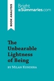Summaries Bright - BrightSummaries.com  : The Unbearable Lightness of Being by Milan Kundera (Book Analysis) - Detailed Summary, Analysis and Reading Guide.