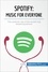  50Minutes - Business Stories  : Spotify, Music for Everyone - The meteoric rise of the world's top streaming service.