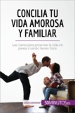 Dorchy Aurélie - Salud y bienestar  : Concilia tu vida amorosa y familiar - Las claves para preservar la vida en pareja cuando tienes hijos.