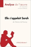  lePetitLitteraire et Perrel Cécile - Fiche de lecture  : Elle s'appelait Sarah de Tatiana de Rosnay (Analyse de l'oeuvre) - Analyse complète et résumé détaillé de l'oeuvre.